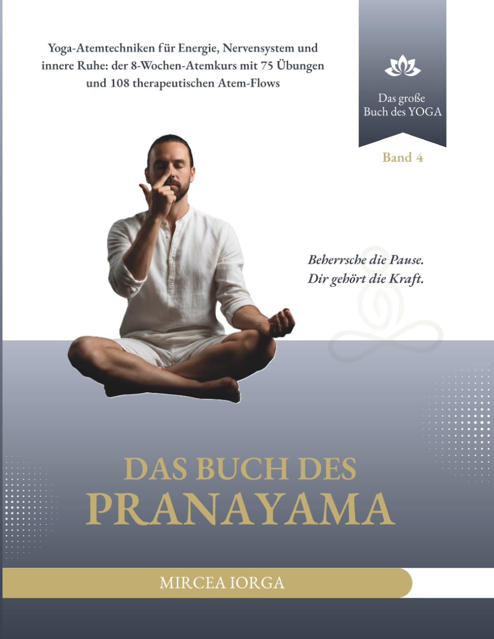 Das Buch des Pranayama: Yoga-Atemtechniken für Energie, Nervensystem und innere Ruhe: der 8-Wochen-Atemkurs mit 75 Übungen und 108 therapeutischen Atem-Flows