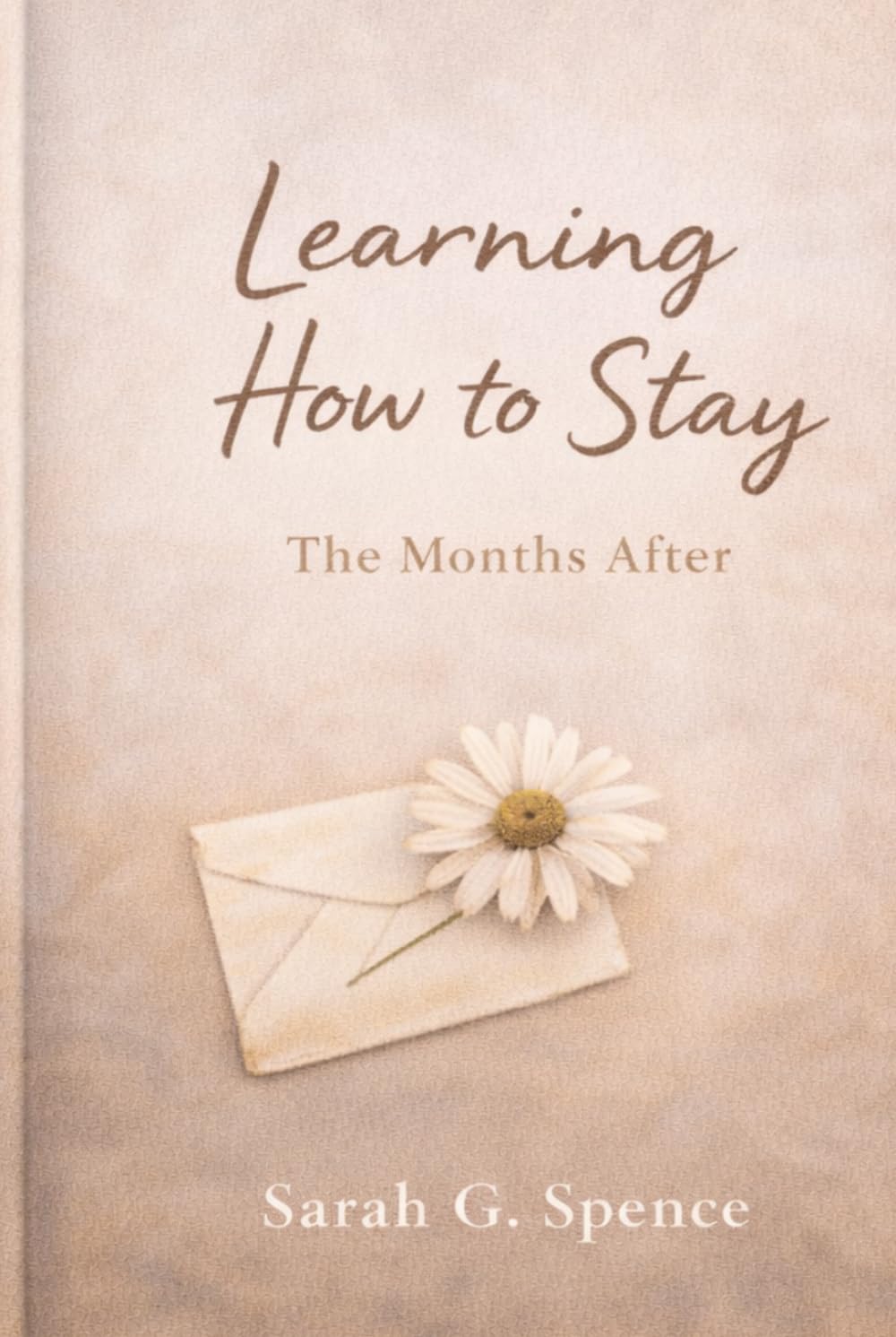 Learning How To Stay: The Months After