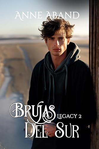Brujas del Sur Legacy 2: (Fantasía romántica con brujas y ángeles): 4