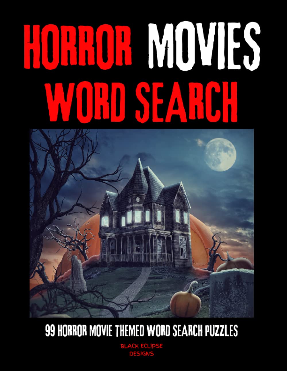 Horror Movie Word Search: 99 Themed Horror Film Wordsearch Puzzles ...