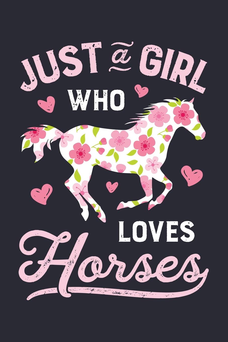 Just a Girl Who Loves Horses: Horse Lined Notebook, Journal, Organizer, Diary, Composition Notebook, Gifts for Horse Riders and Lovers