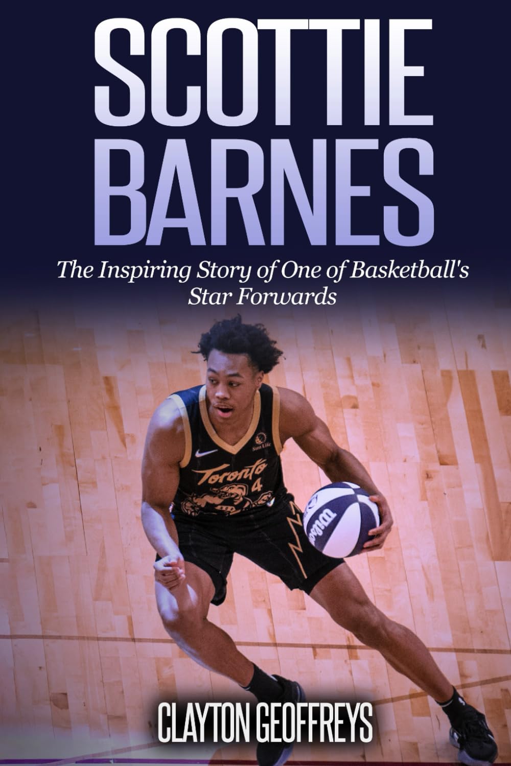Scottie Barnes: The Inspiring Story of One of Basketball's Star Forwards (Basketball Biography Books)