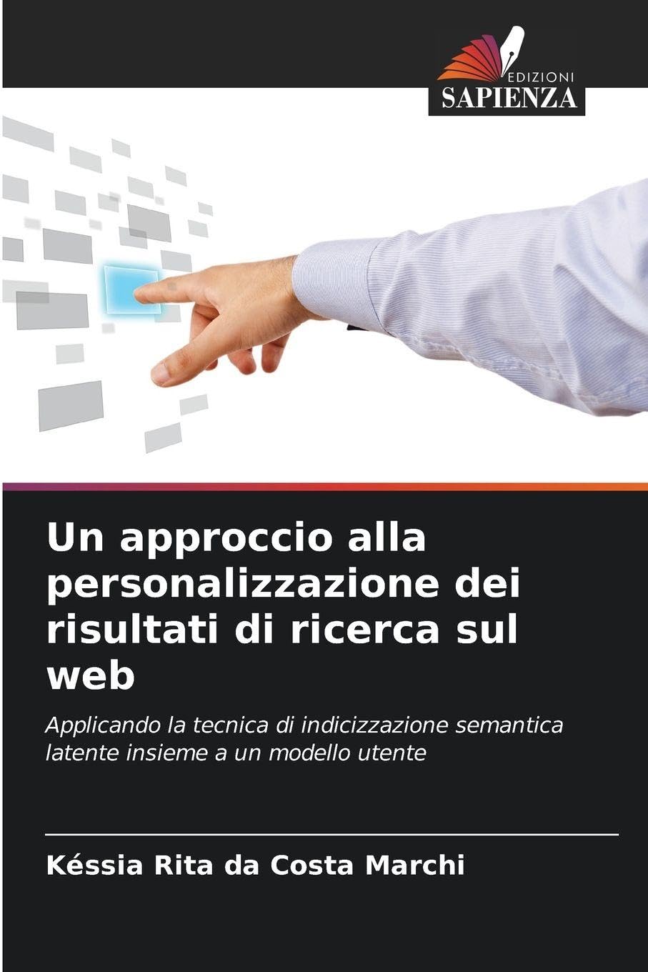 Un approccio alla personalizzazione dei risultati di ricerca sul web: Applicando la tecnica di indicizzazione semantica latente insieme a un modello utente