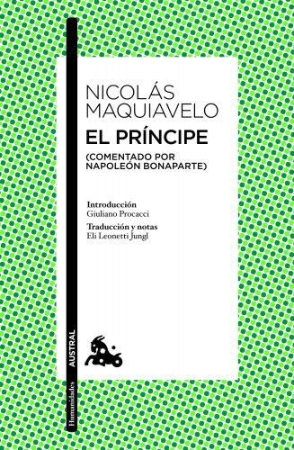 El príncipe: (Comentado por Napoleón Bonaparte) (Clásica) El príncipe: (Comentado por Napoleón Bonaparte) (Clásica)