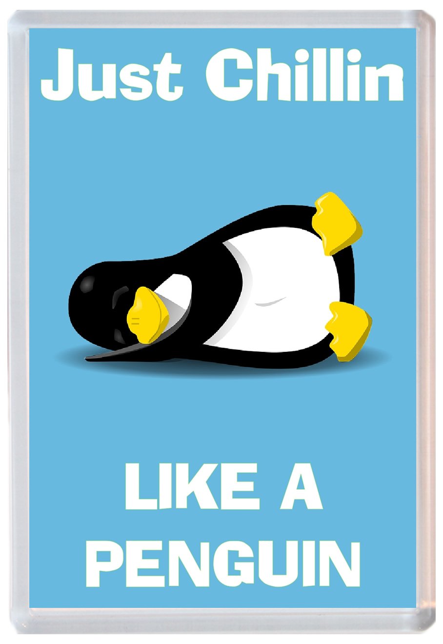 Just Chillin like a Penguin - Jumbo Fridge Magnet