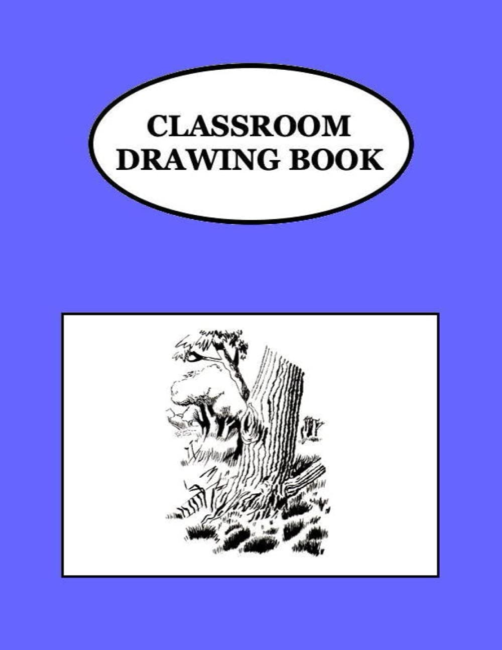 CLASSROOM DRAWING BOOK: Sketch Pad for use in School or College Enabling the User give Free Reign to their Draughtsmanship and Creativity Paperback