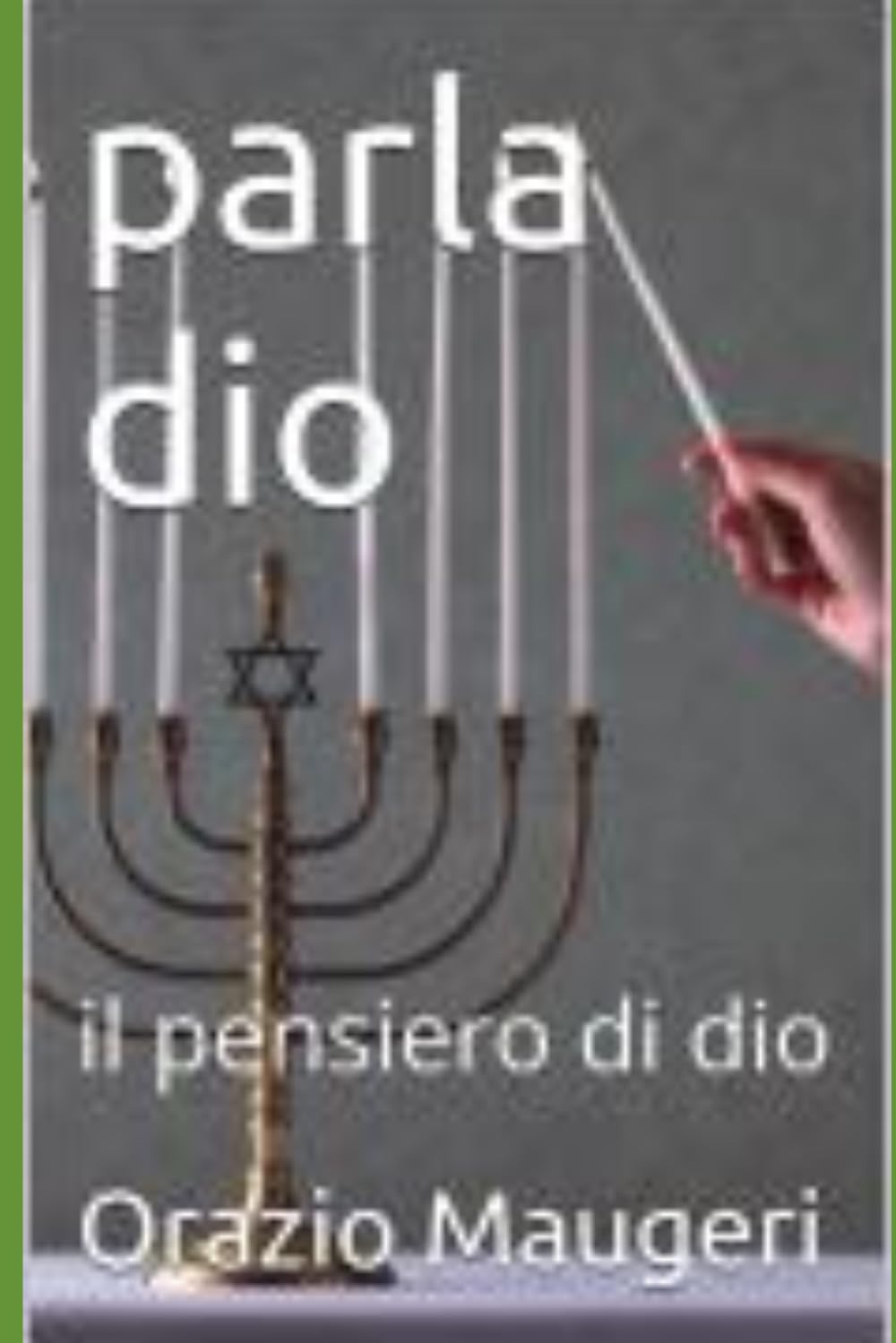 parla dio: il pensiero di dio (IL MIRACOLO)
