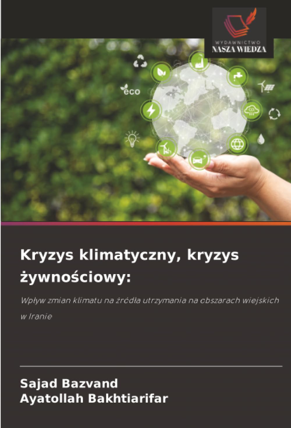 Kryzys klimatyczny, kryzys żywnościowy:: Wpływ zmian klimatu na źródła utrzymania na obszarach wiejskich w Iranie