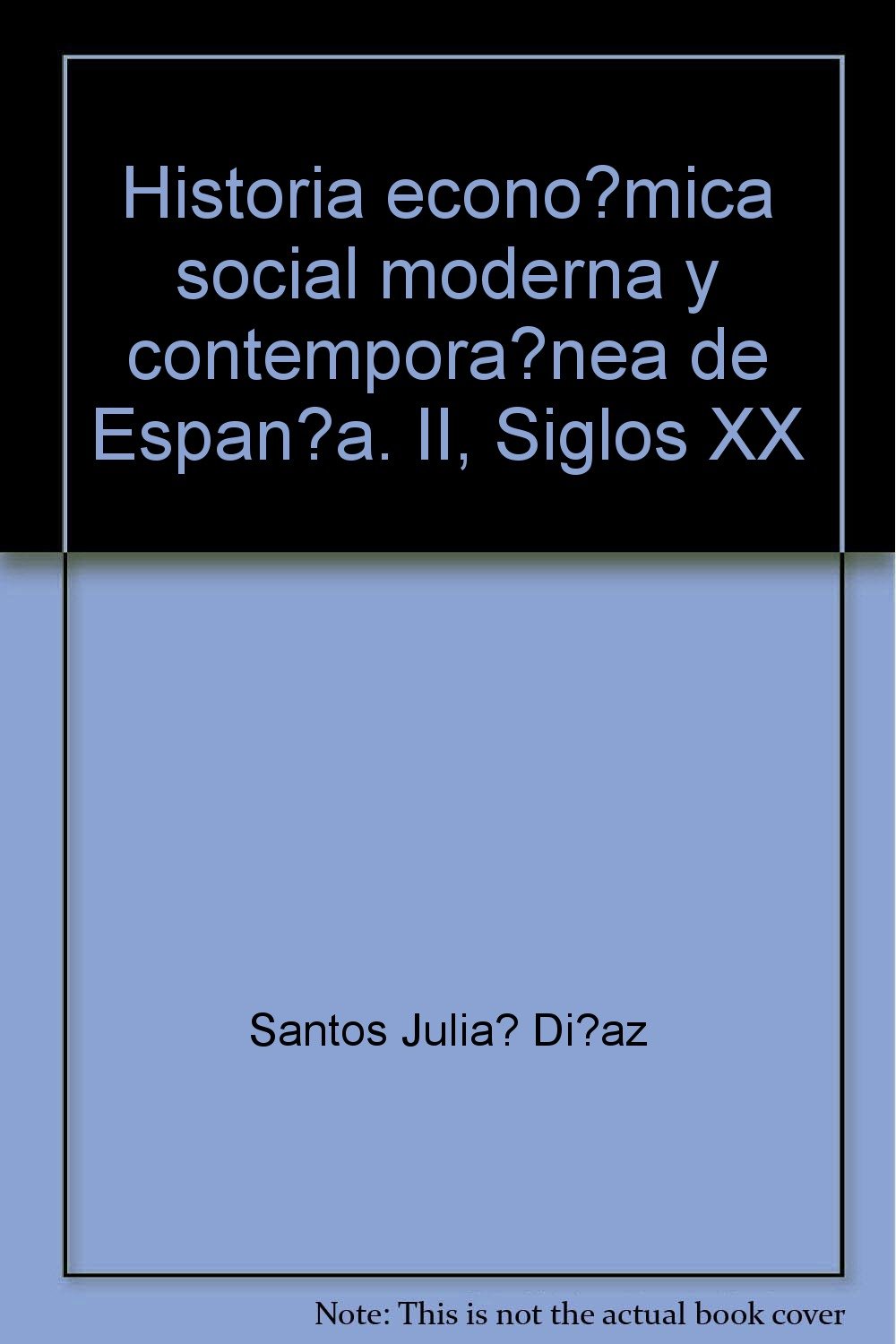 Historia económica y social moderna y contemporánea de España. Tomo II: 2 (UNIDAD DIDÁCTICA)