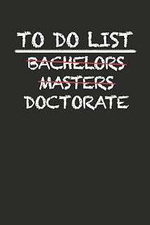 To Do List Bachelors Masters Doctorate: 100 Pages+ Lined Notebook or Journal For New Doctors