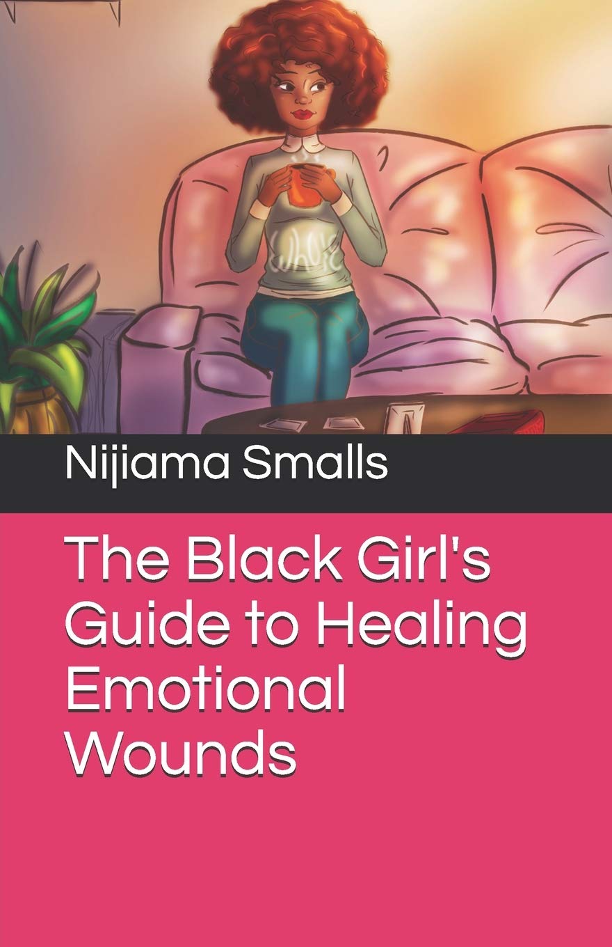 The Black Girl’s Guide to Healing Emotional Wounds