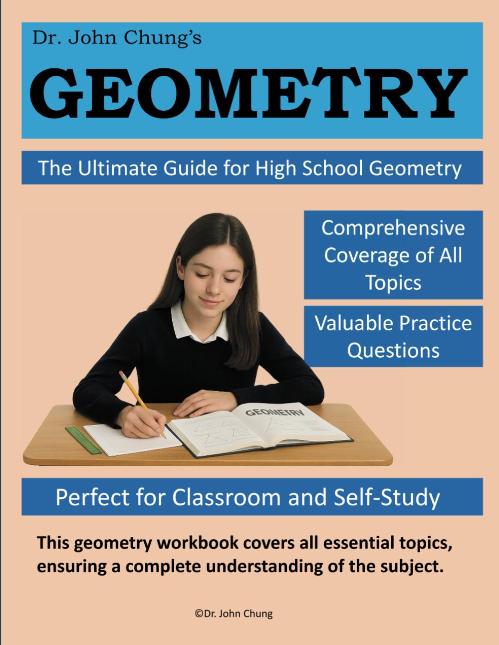 Dr. John Chung GEOMETRY: Unlock the Power of High School Geometry