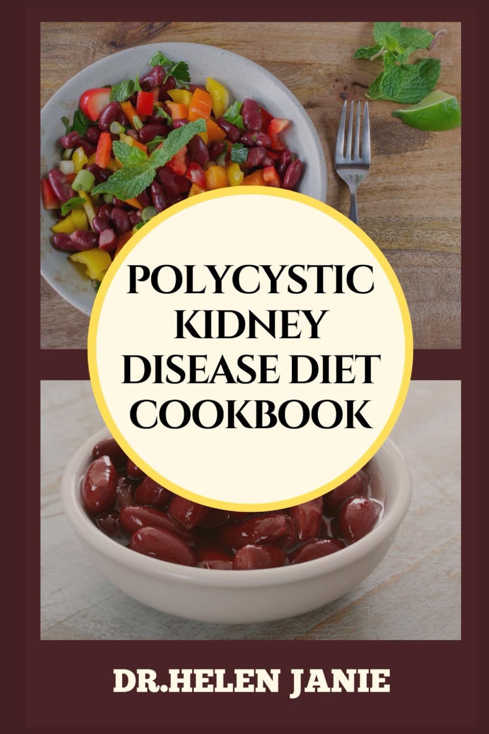 POLYCYSTIC KIDNEY DISEASE DIET COOKBOOK: Ultimate Guide To Managing PKD With Effective Nutrition, Meal Plans, And Lifestyle Changes For Optimal Health