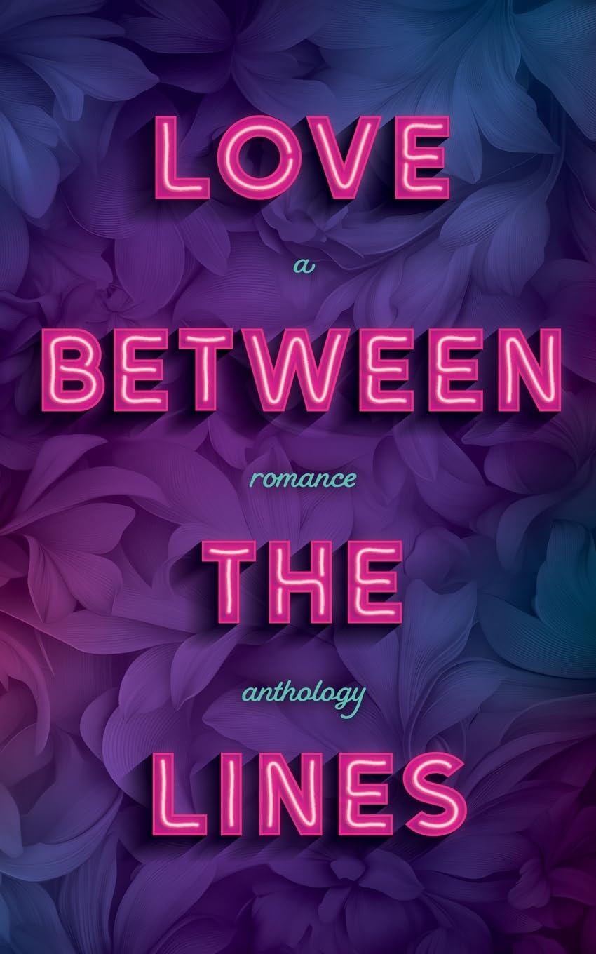 Love Between the Lines: A romance anthology