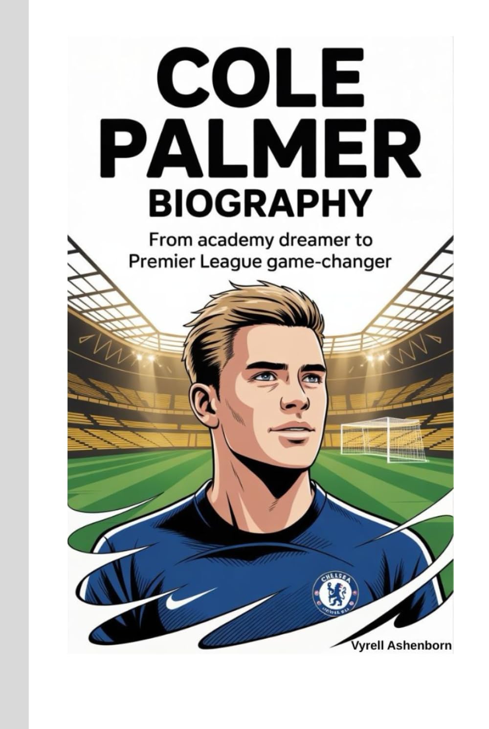 COLE PALMER BIOGRAPHY: From Academy Dreamer to Premier League Game-Changer