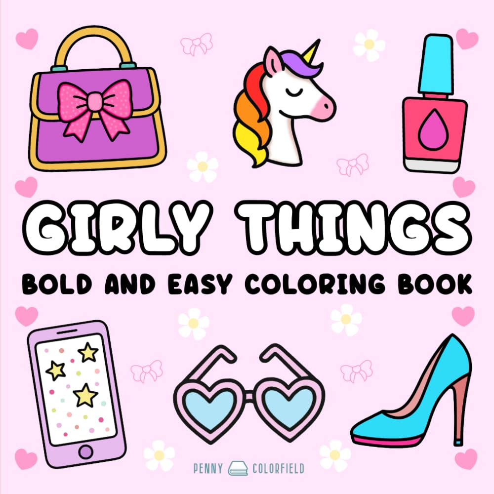Girly Coloring Book: Coloring Book for Adults and Kids Featuring Girly Things, Make-Up and Clothes, Bold and Easy Designs for Creative and Relaxing Moments