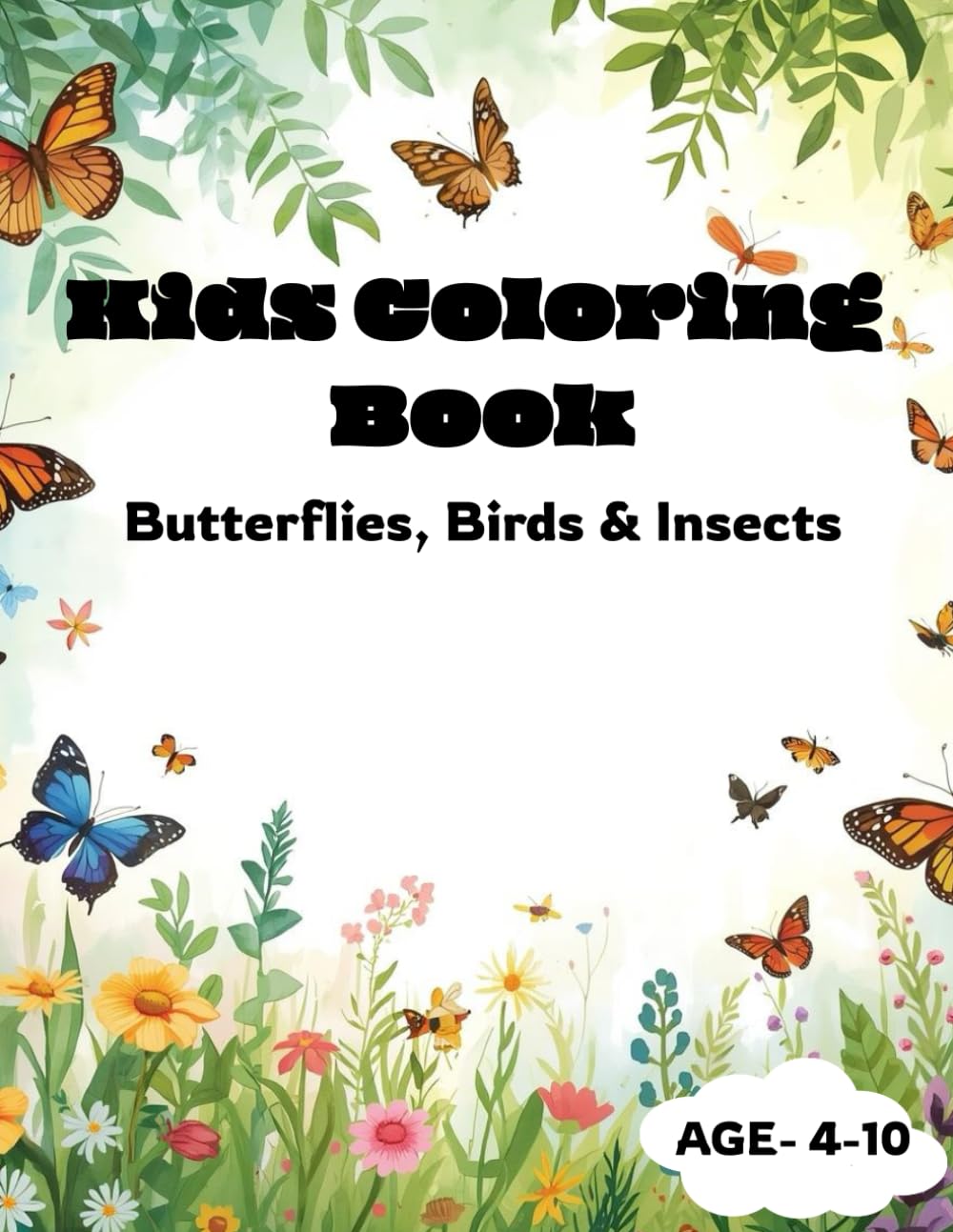 Butterflies, Birds and Insects Coloring Book for Kids: Fun, Easy and Interesting coloring pages for kids Ages 4-10