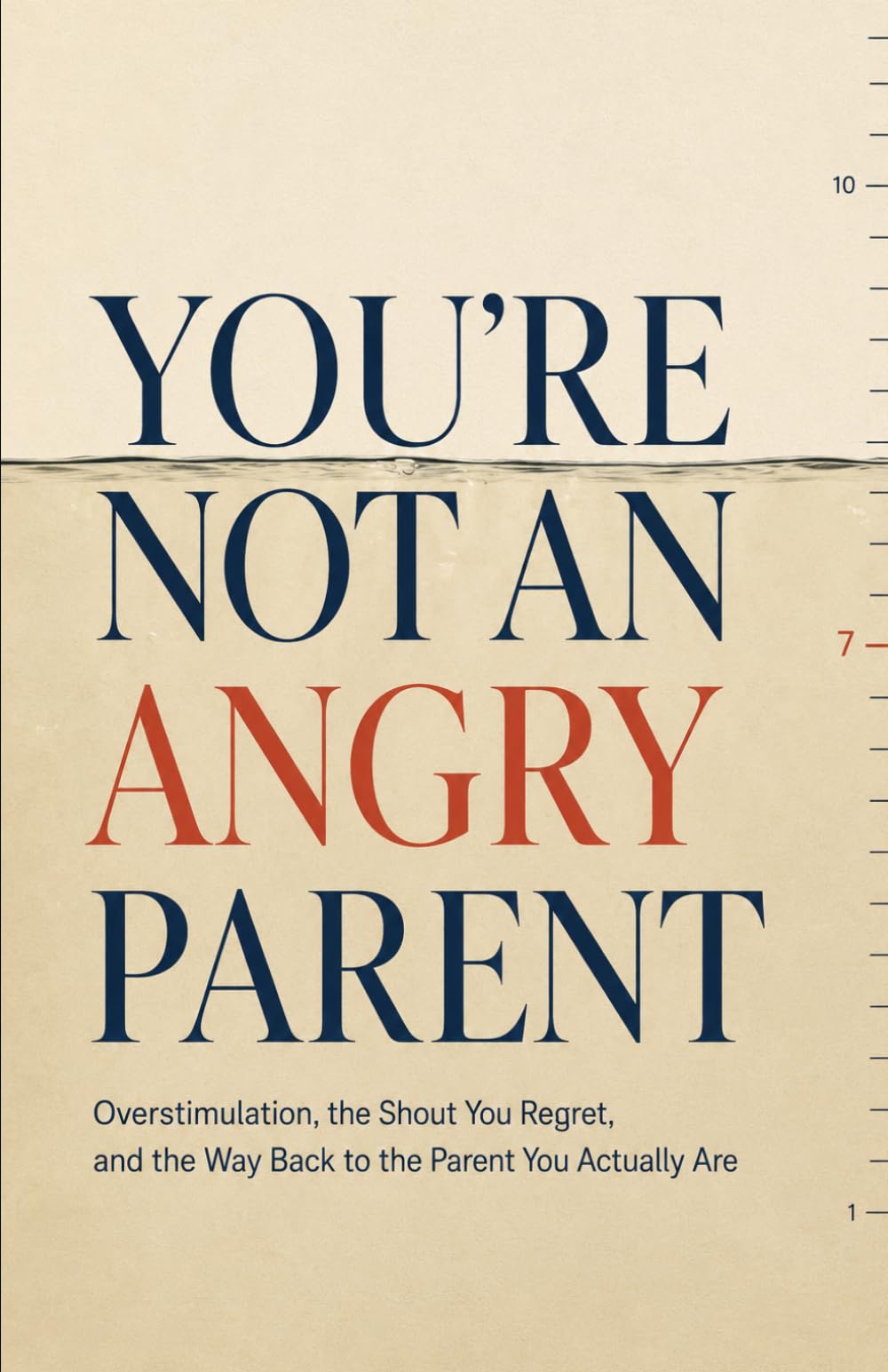You're Not an Angry Parent: Overstimulation, the Shout You Regret, and the Way Back to the Parent You Actually Are