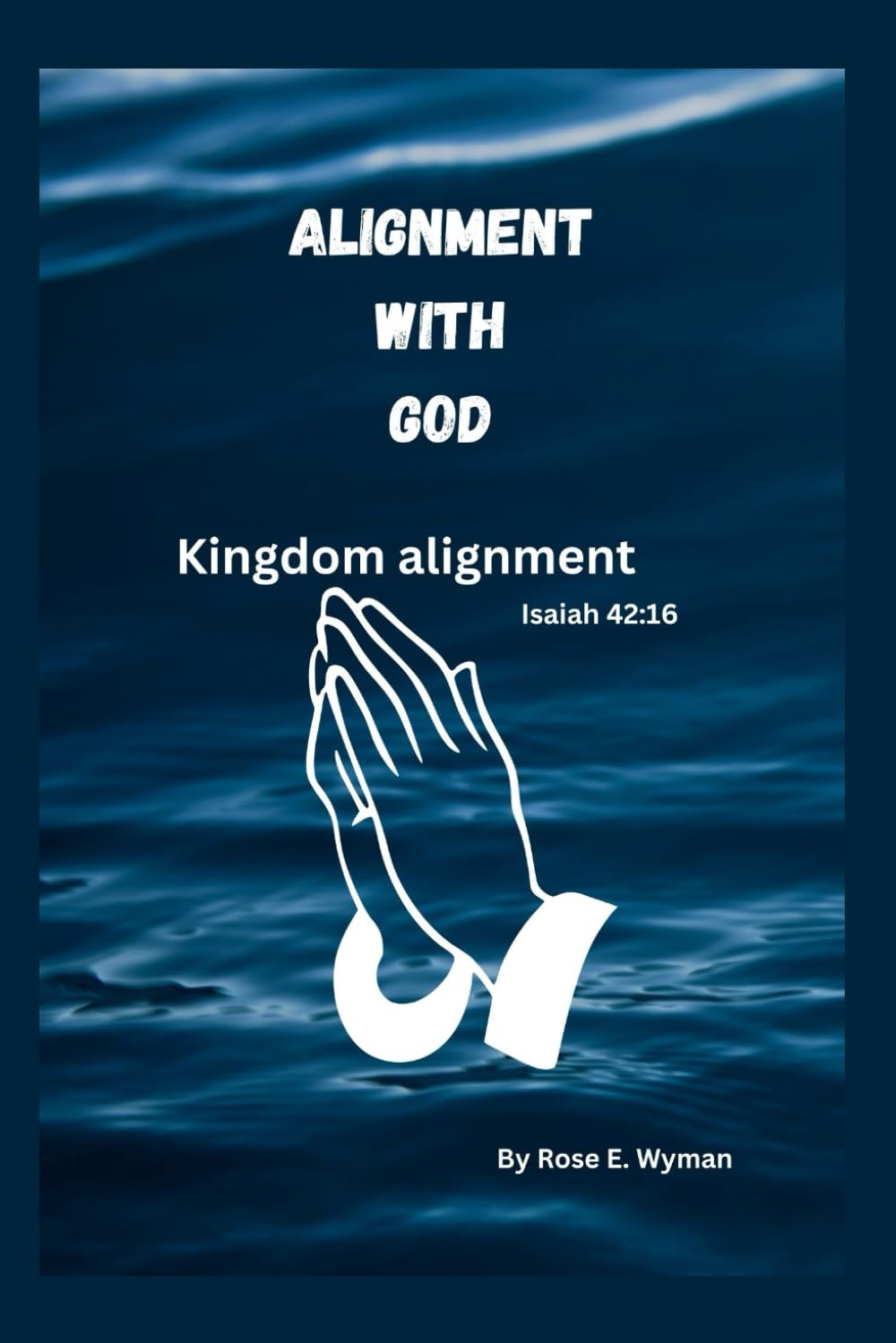 Alignment with God: Kingdom alignment