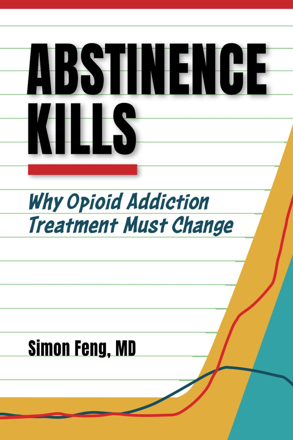 Abstinence Kills: Why Opioid Addiction Treatment Must Change