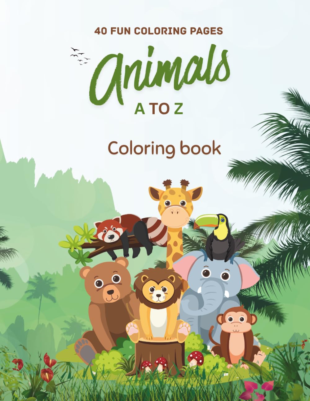 Animals Coloring Book A to Z: 40 Fun Alphabet Animal Coloring Pages for Kids Ages 3-8