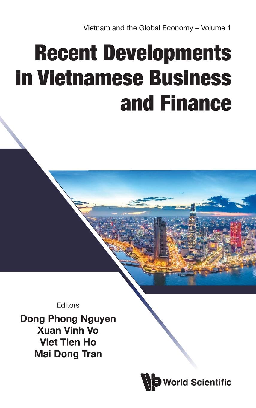 Recent Developments In Vietnamese Business And Finance: 1 (Vietnam And The Global Economy)