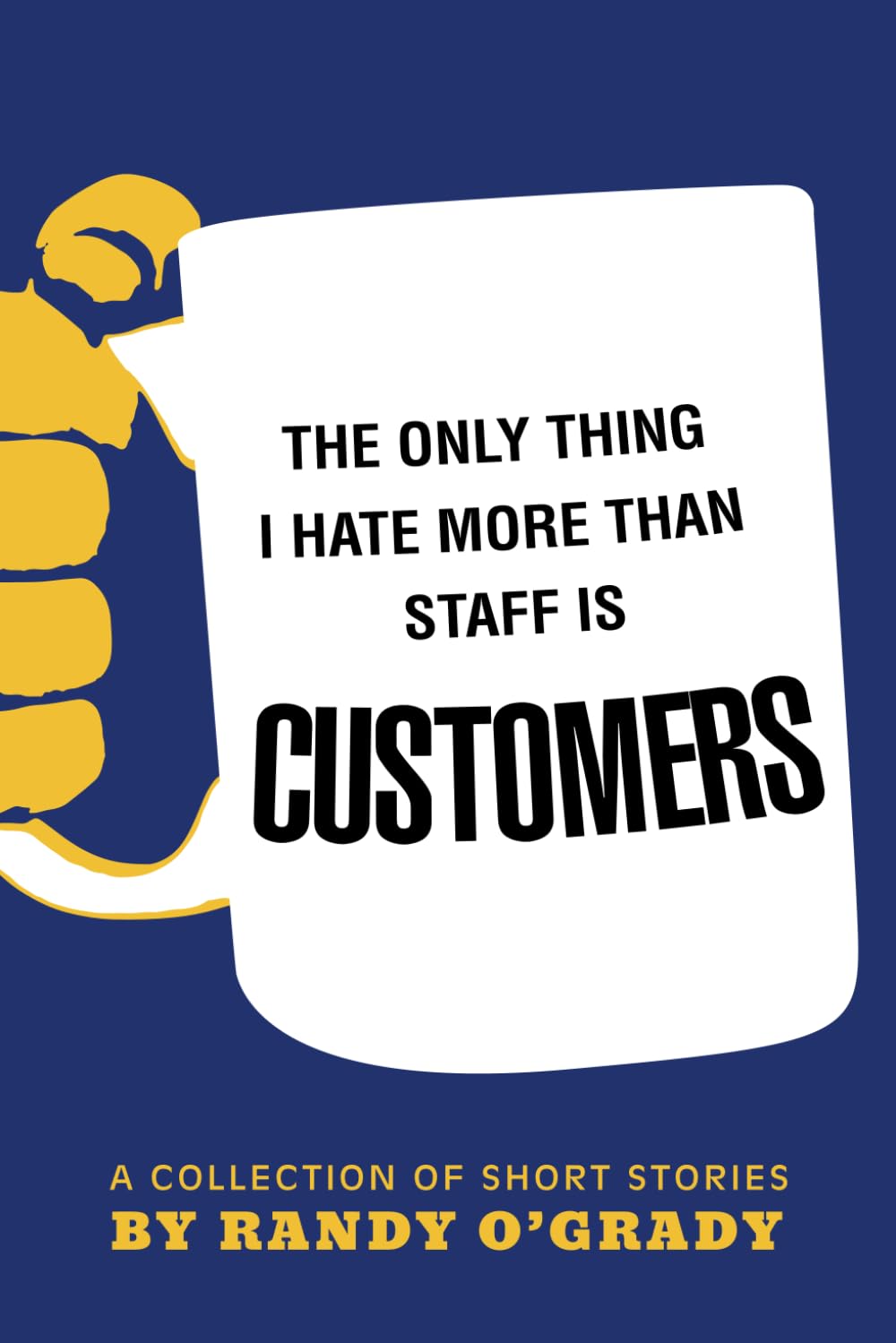 The Only Thing I Hate More Then Staff is Customers