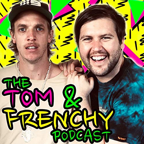 The Tom and Frenchy Podcast cover art