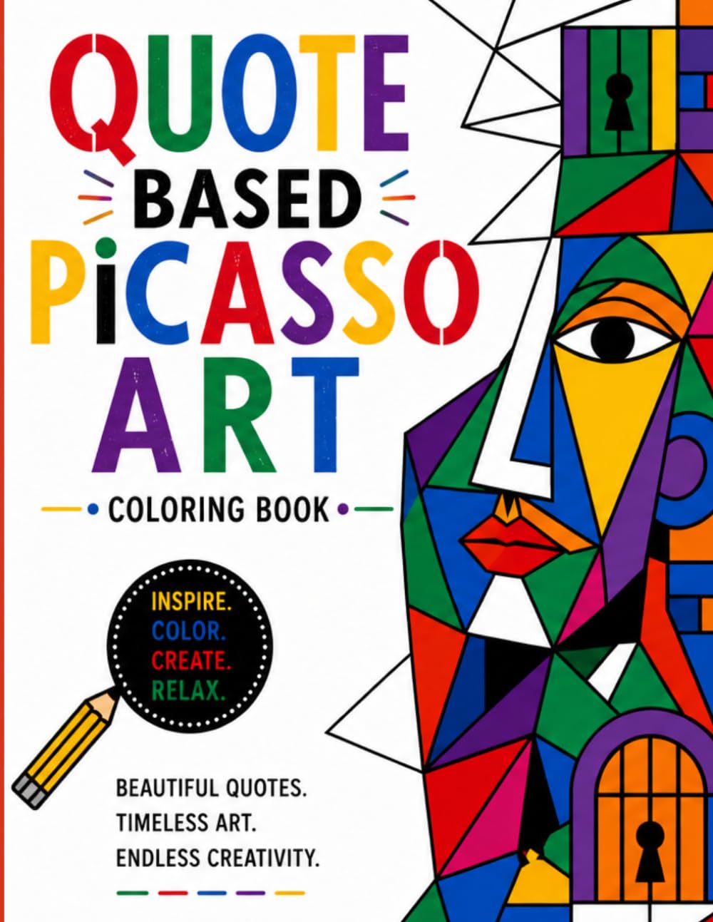 Quote Based Picasso Art Coloring Book: Bold Motivational Quotes in Vibrant Cubist Style Color Book