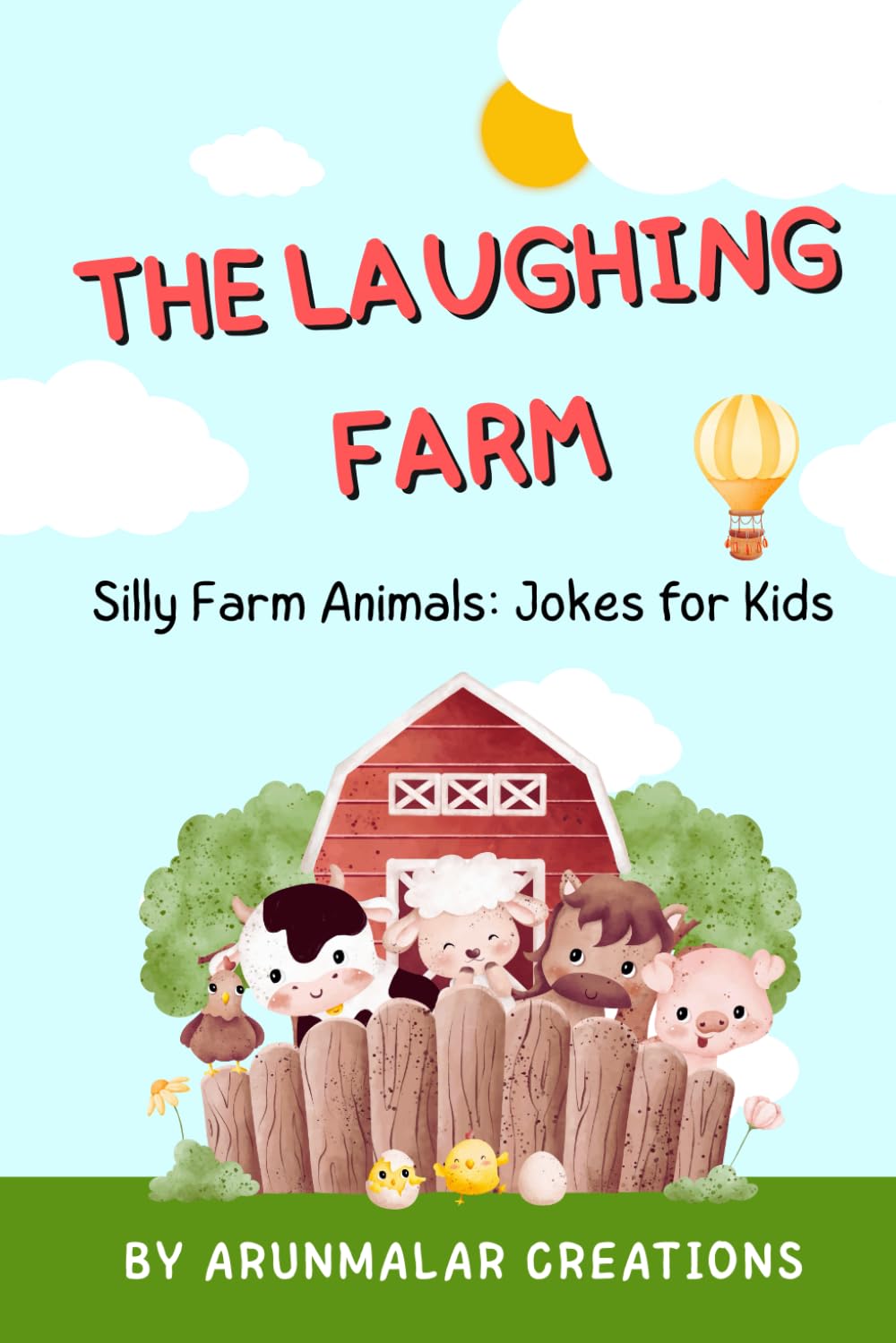 The Laughing Farm: Super Silly Farm Animal Jokes for Kids!: Get Ready to Giggle with Silly Farmyard Fun! (Ages 6-12)