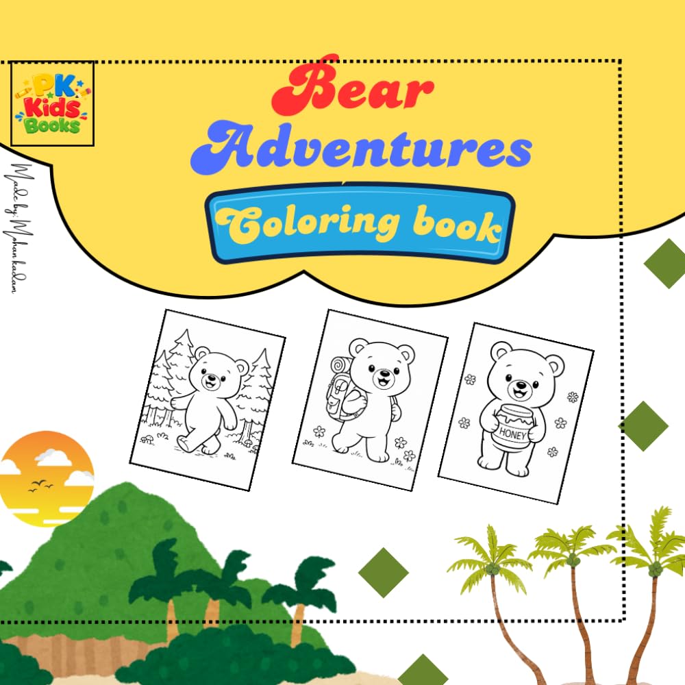 Bear Adventures Coloring Book ( Pk kids books series): Fun & Easy Coloring for Kids Ages 3–7 (PK Kids Coloring Book Series)