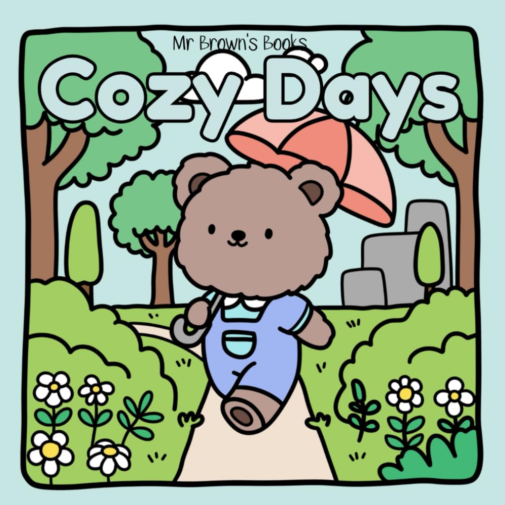 Cozy Days: 55 Pages of Cute Creatures Enjoying Life’s Coziest Moments (Cozy Cute)