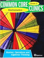 Common Core Clinics Mathematics Grade 5 - Numbers, Operations and Algebraic Thinking 0783684940 Book Cover