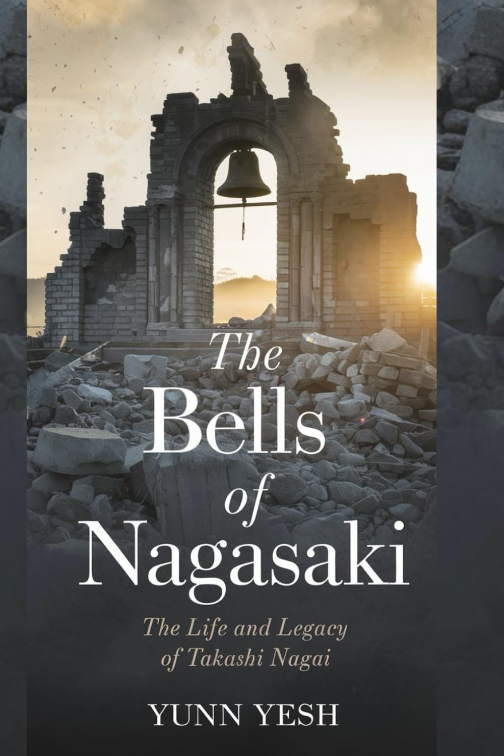 The Bells of Nagasaki: The Life and Legacy of Takashi Nagai