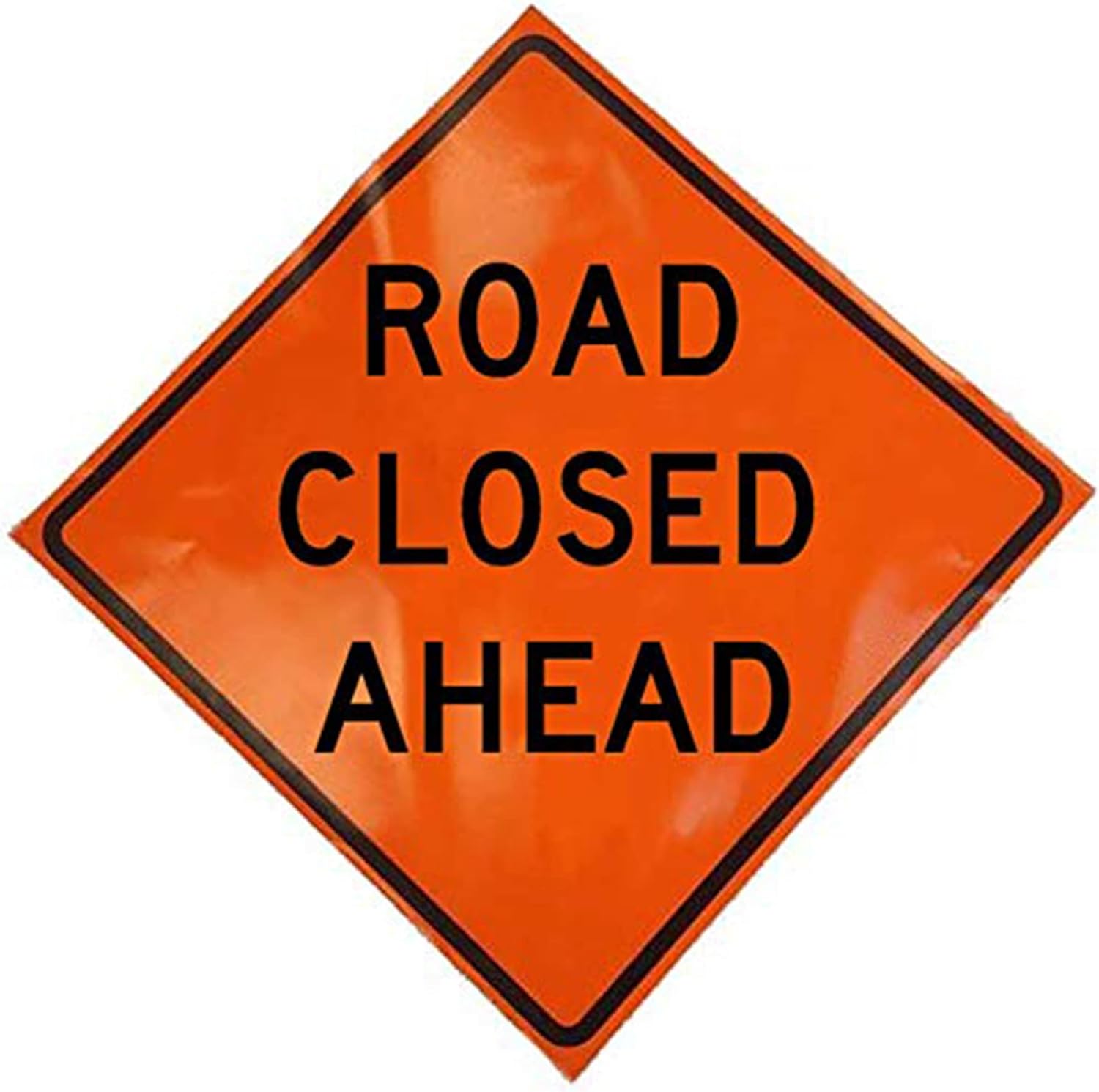 36" Non Reflective Fluorescent Vinyl Orange Roll-Up Warning Sign. Legend: ROAD CLOSED AHEAD W20-3