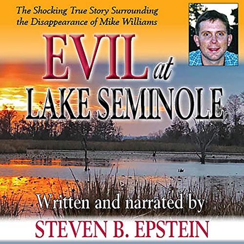 Evil at Lake Seminole The Shocking True Story Surrounding