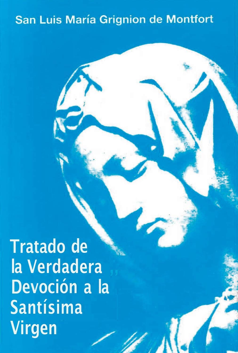 Tratado de la Verdadera Devoción a la Santísima Virgen María