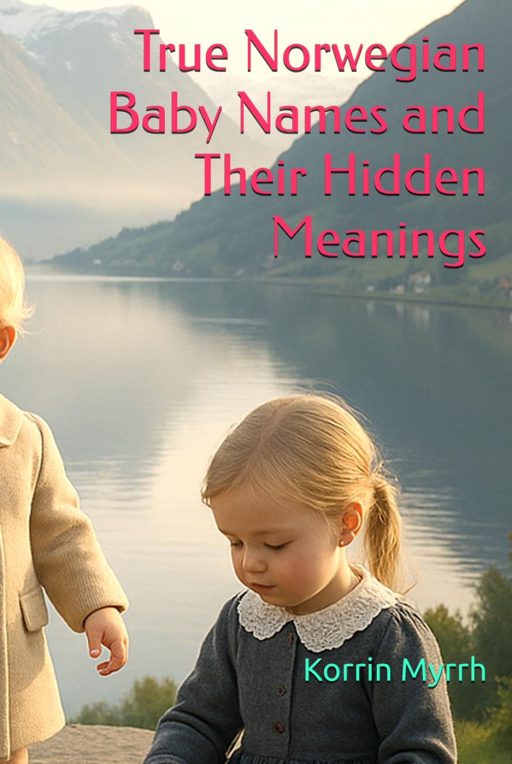 True Norwegian Baby Names and Their Hidden Meanings