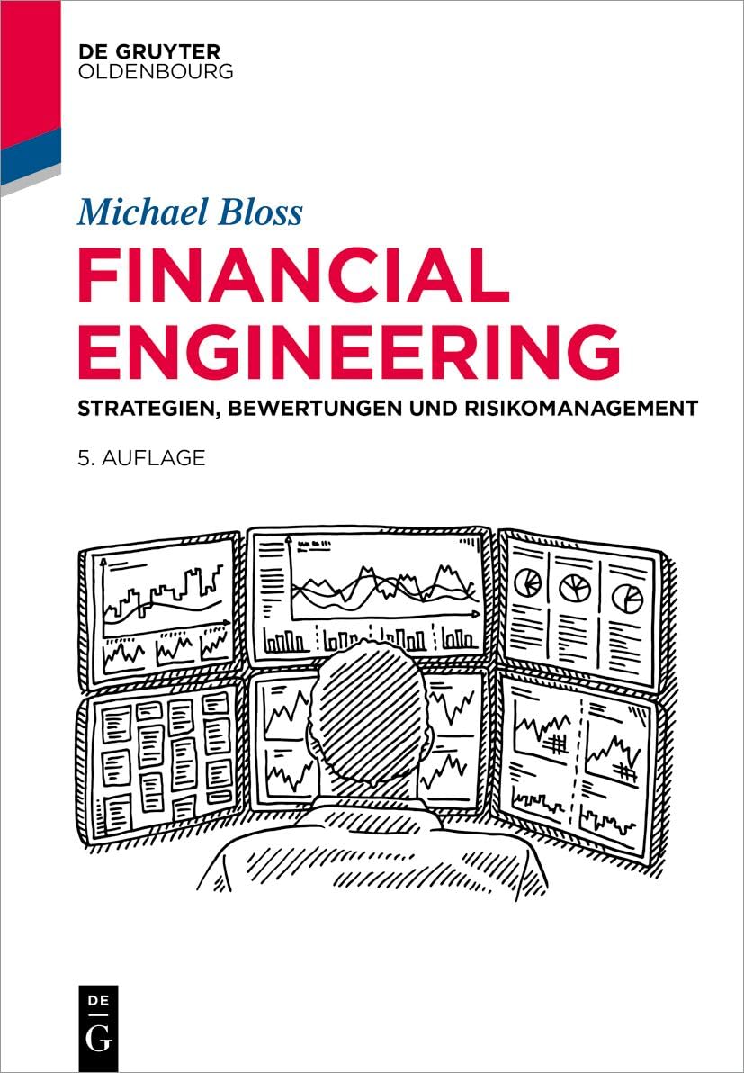 Financial Engineering: Strategien, Bewertungen und Risikomanagement (De Gruyter Studium)
