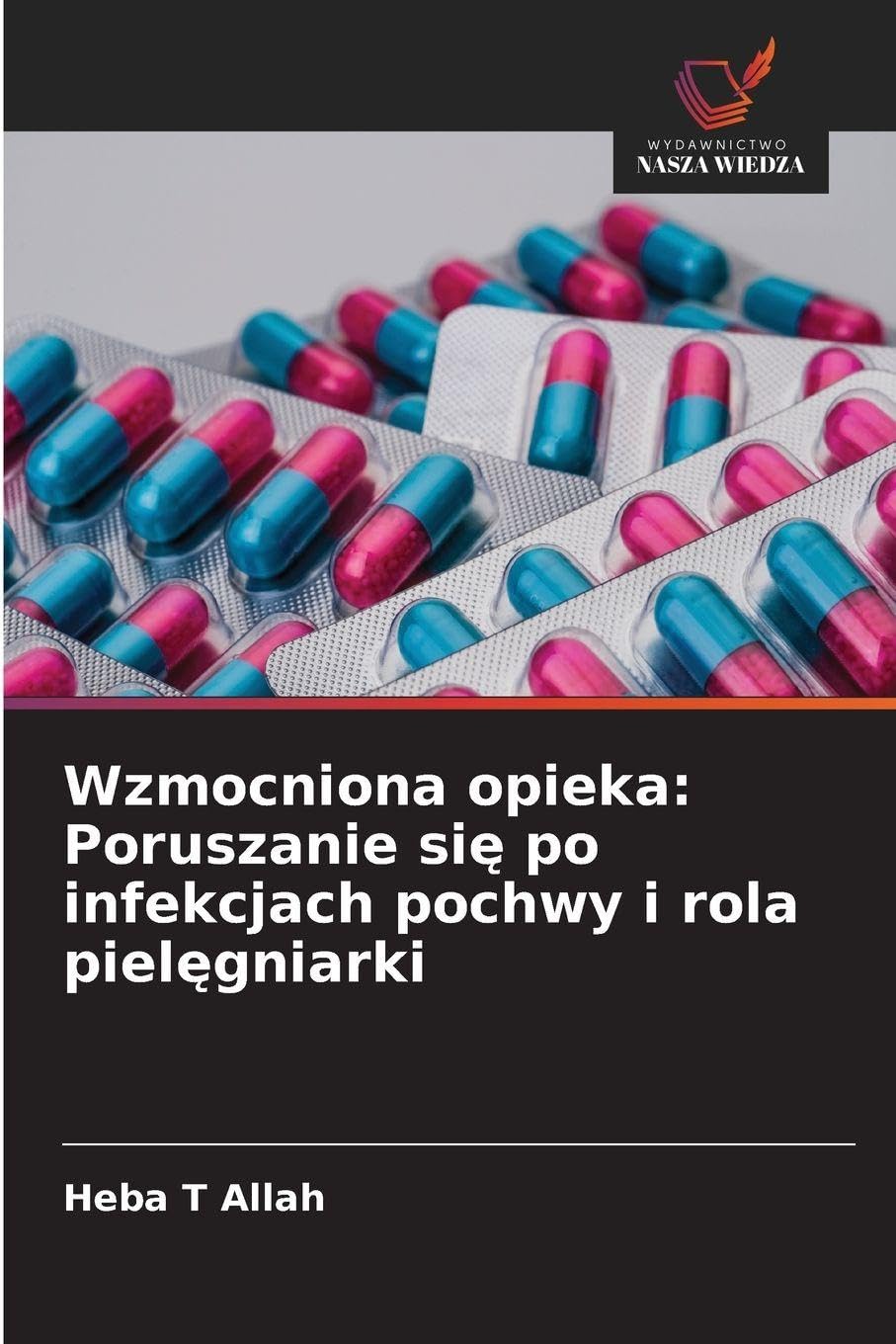 Wzmocniona opieka: Poruszanie się po infekcjach pochwy i rola pielęgniarki
