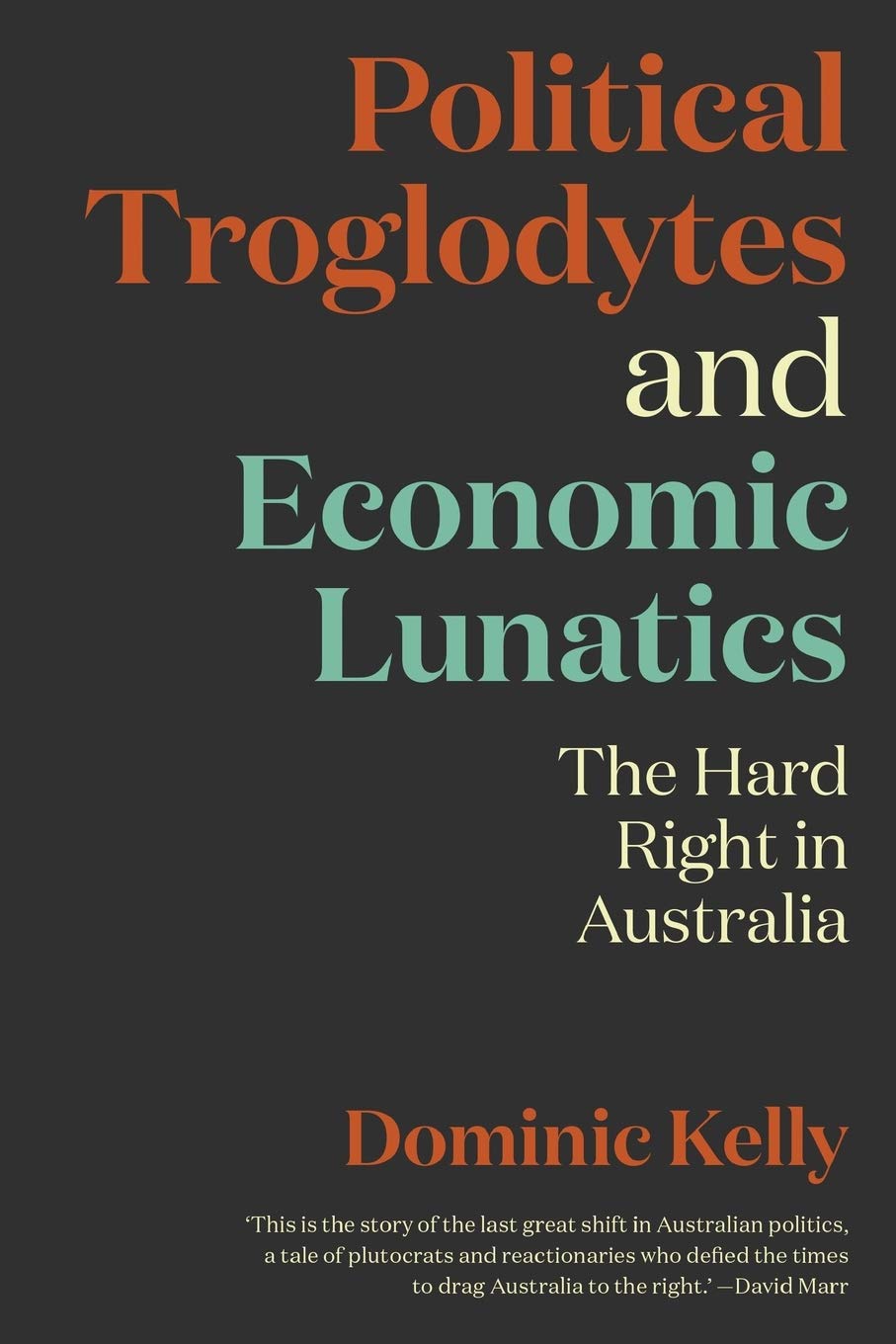 Buy Political Troglodytes and Economic Lunatics: The Hard Right in Australia — BookShops.in
