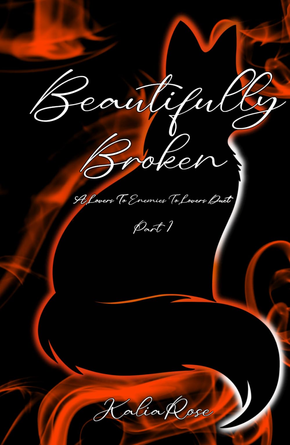 Beautifully Broken: A Lovers To Enemies To Lovers Duet (The Scarred Fox Duet)