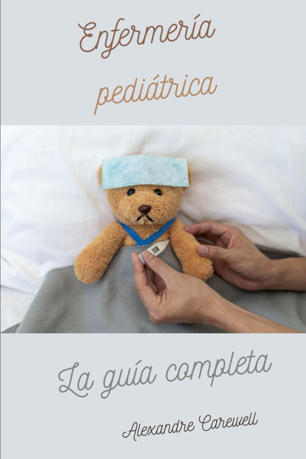 Enfermería pediátrica La guía completa