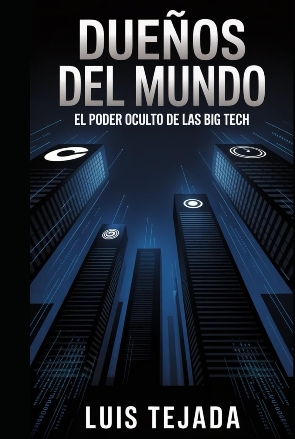 Dueños del mundo: El poder oculto de las Big Tech (INTELIGENCIA ARTIFICIAL (IA))