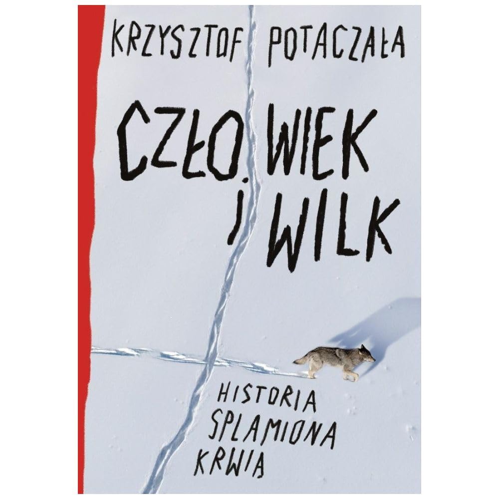 Człowiek i wilk. Historia splamiona krwią
