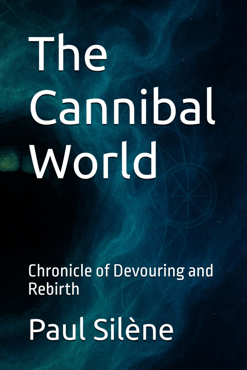 The Cannibal World: Chronicle of Devouring and Rebirth