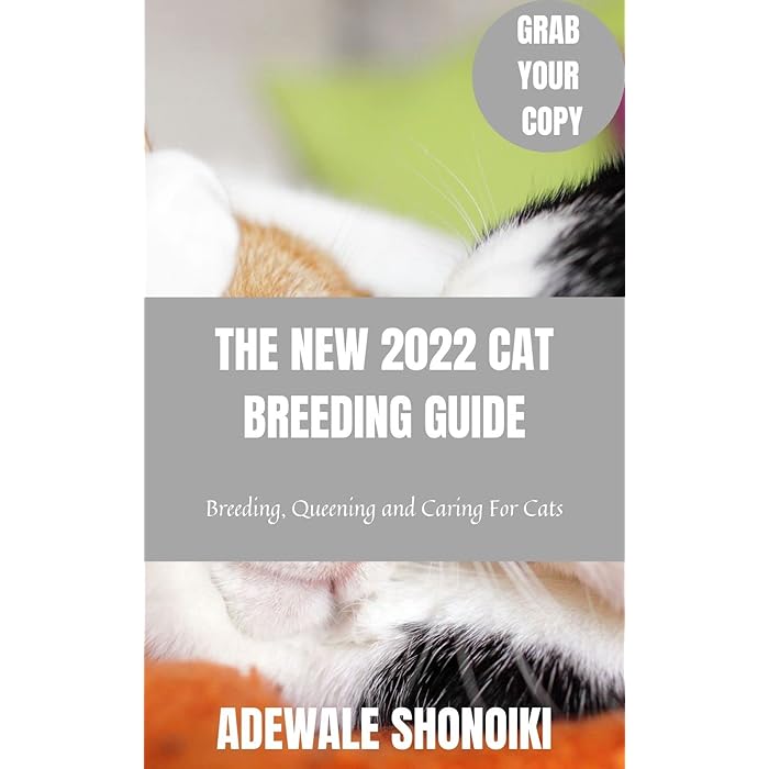 Buy THE NEW 2022 CAT BREEDING GUIDE Breeding, Queening and Caring For