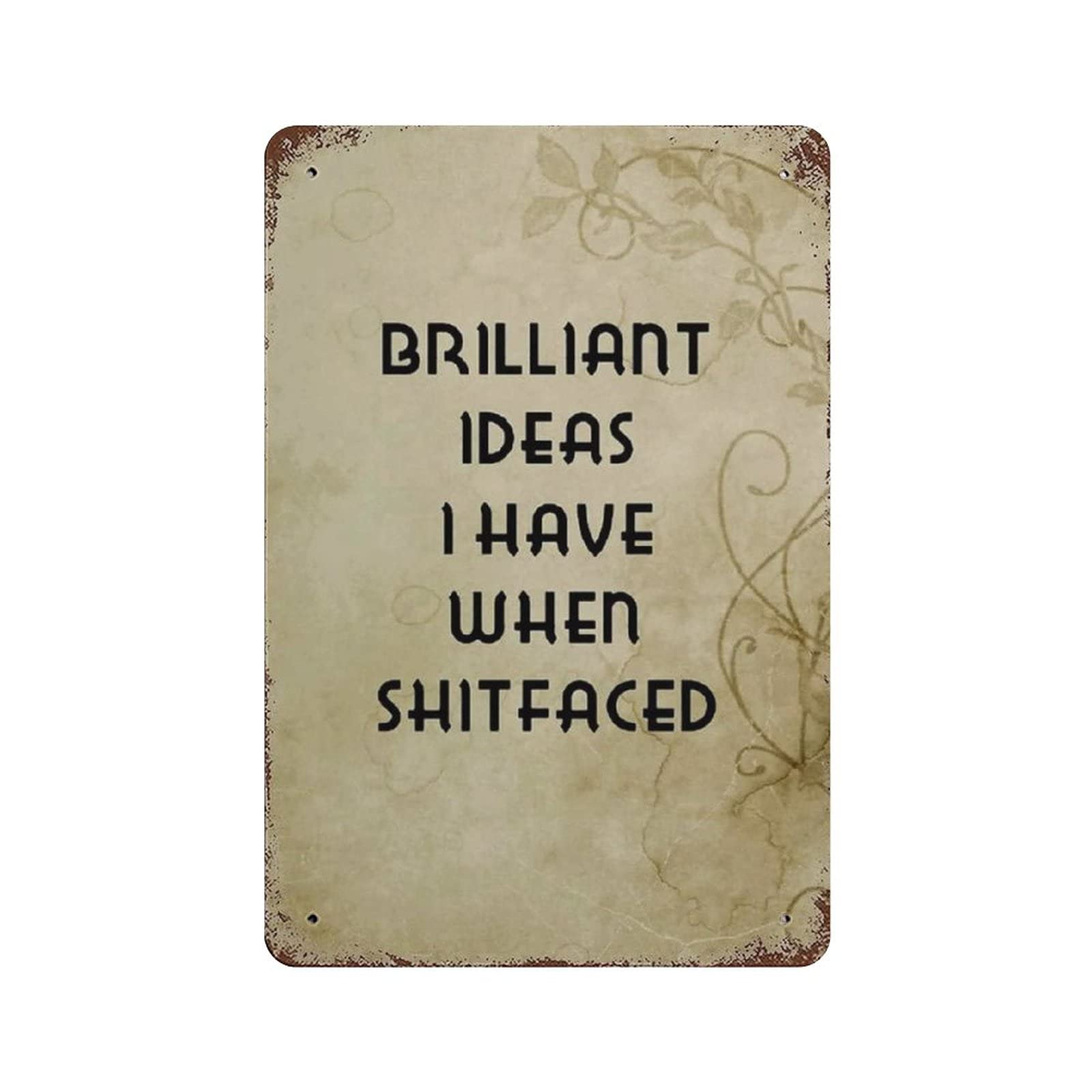 Metal Tin Sign Brilliant Ideas I Have When Shitfaced Vintage Tin Poster Metal Sign Wall Decoration Country Kitchen Home Garage Decor 12"x8"
