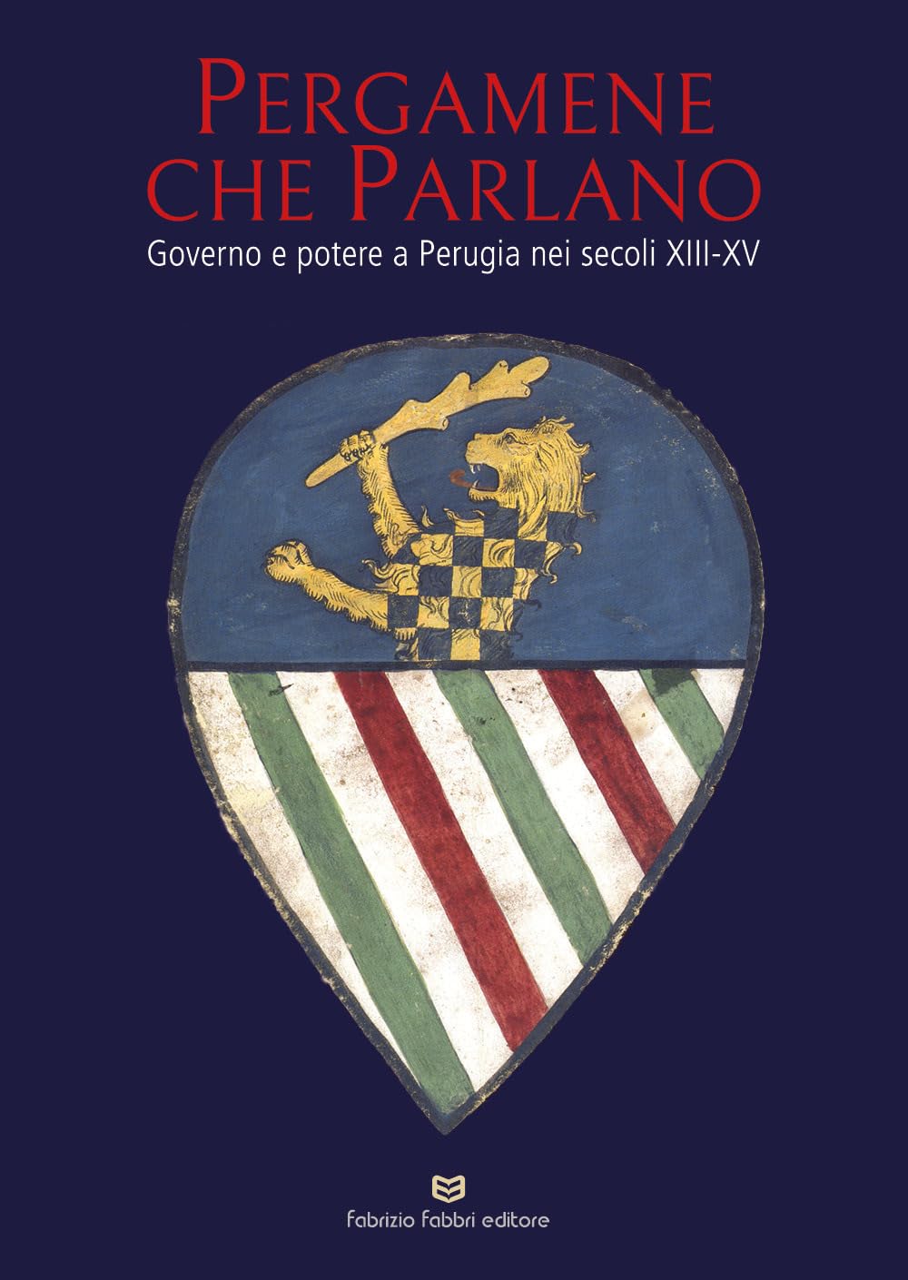 Pergamene che parlano l'âme médiévale de Pérouse en livre