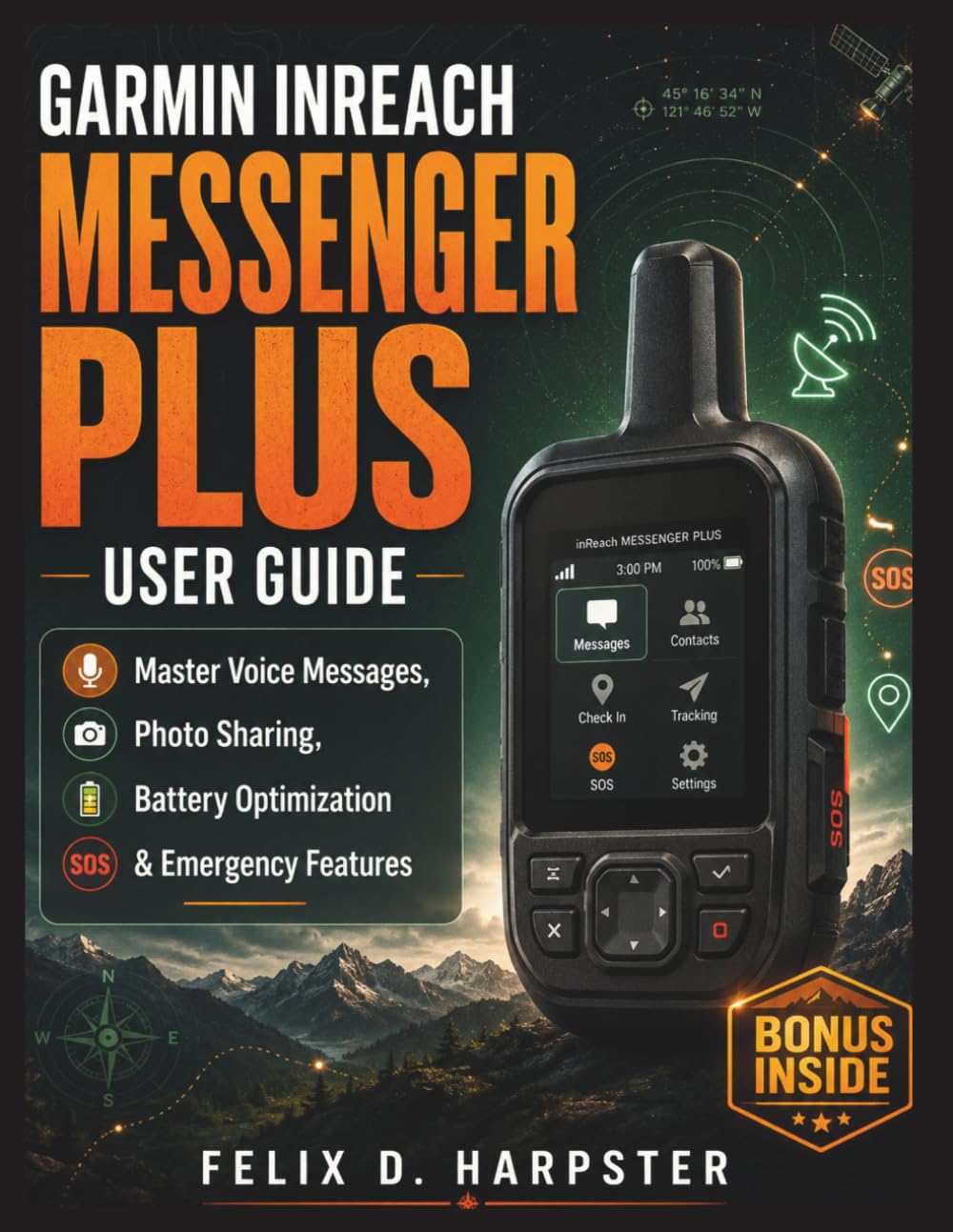 GARMIN INREACH MESSENGER PLUS USER GUIDE: Master Voice Messages, Photo Sharing, Battery Optimization & Emergency Features